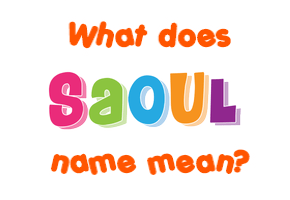 Meaning of Saoul Name