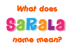 Meaning of Sarala Name