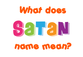 Meaning of Satan Name