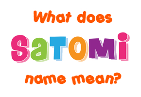Meaning of Satomi Name