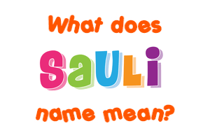 Meaning of Sauli Name