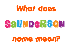 Meaning of Saunderson Name
