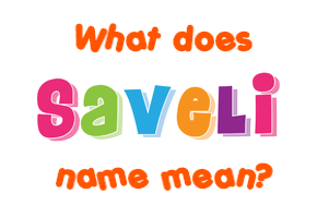 Meaning of Saveli Name