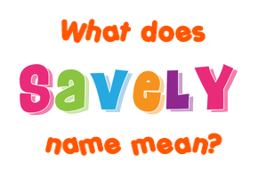 Meaning of Savely Name