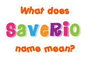 Meaning of Saverio Name