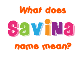 Meaning of Savina Name
