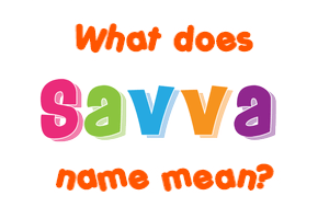 Meaning of Savva Name