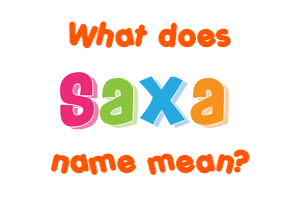 Meaning of Saxa Name