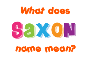 Meaning of Saxon Name