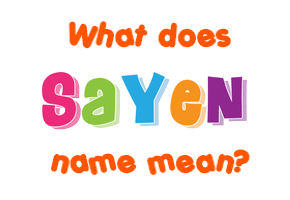 Meaning of Sayen Name