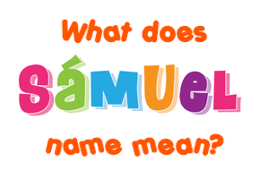 Meaning of Sámuel Name