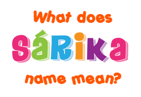 Meaning of Sárika Name