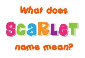 Meaning of Scarlet Name