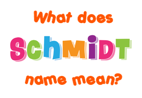 Meaning of Schmidt Name
