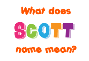 Meaning of Scott Name