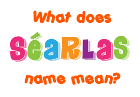Meaning of Séarlas Name