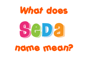 Meaning of Seda Name