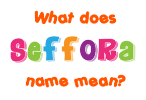 Meaning of Seffora Name