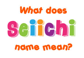 Meaning of Seiichi Name