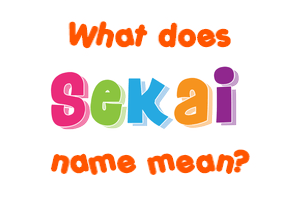 Meaning of Sekai Name