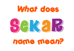 Meaning of Sekar Name