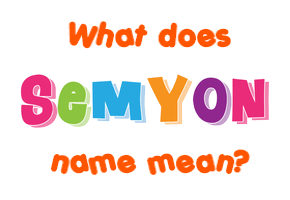 Meaning of Semyon Name