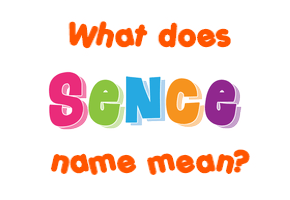Meaning of Sence Name