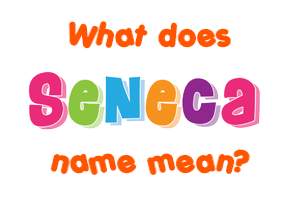 Meaning of Seneca Name