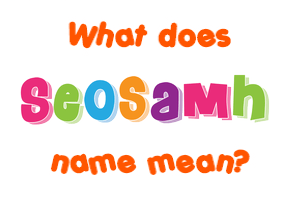 Meaning of Seosamh Name