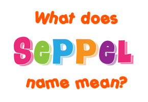 Meaning of Seppel Name