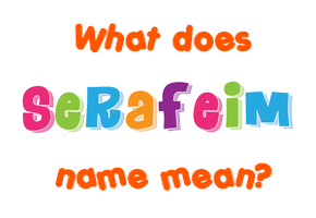 Meaning of Serafeim Name
