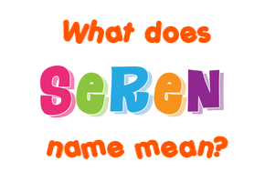 Meaning of Seren Name