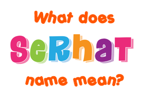 Meaning of Serhat Name