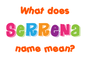 Meaning of Serrena Name