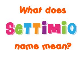 Meaning of Settimio Name