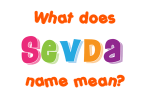 Meaning of Sevda Name