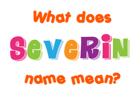 Meaning of Severin Name