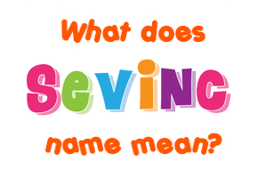 Meaning of Sevinc Name