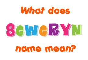 Meaning of Seweryn Name