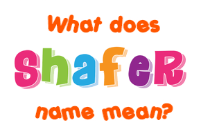 Meaning of Shafer Name