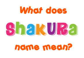 Meaning of Shakura Name