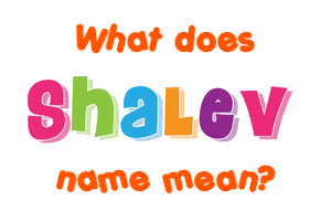 Meaning of Shalev Name