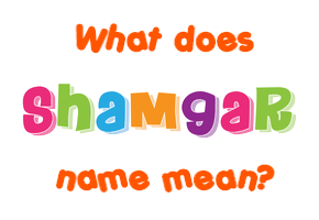 Meaning of Shamgar Name