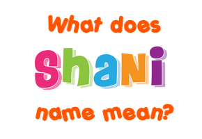 Meaning of Shani Name