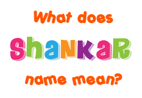 Meaning of Shankar Name