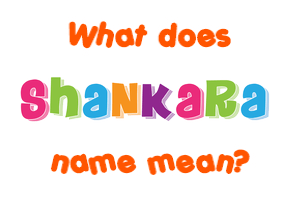 Meaning of Shankara Name
