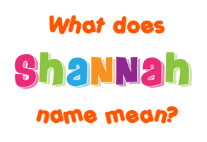 Meaning of Shannah Name