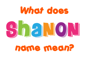 Meaning of Shanon Name