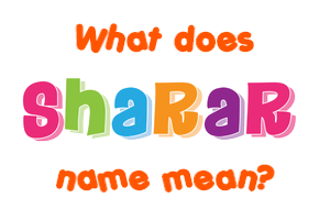 Meaning of Sharar Name