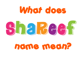 Meaning of Shareef Name